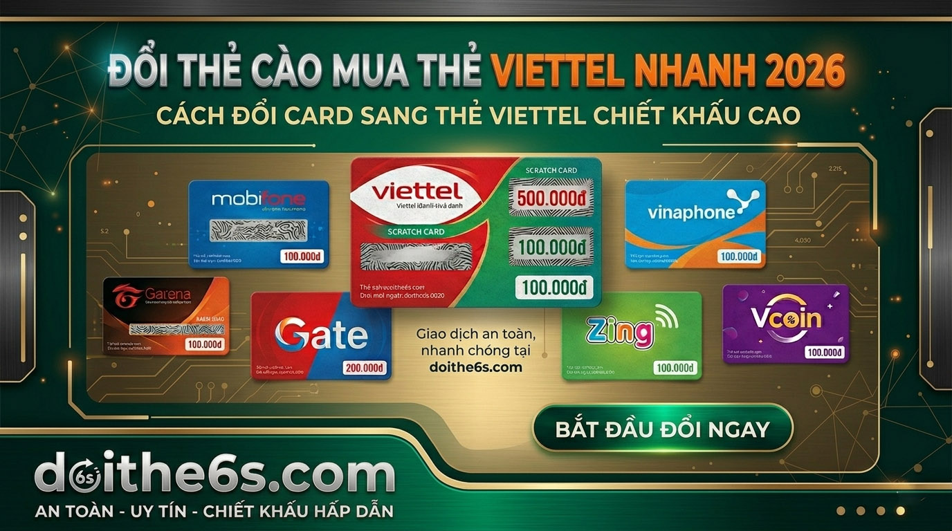 Đổi Thẻ Cào Mua Thẻ Viettel Nhanh 2026 - Cách Đổi Card Sang Thẻ Viettel Chiết Khấu cao - Ảnh 4