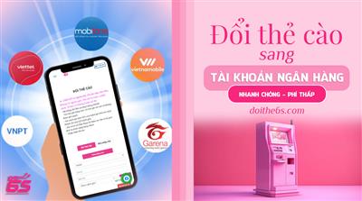 Đổi thẻ cào sang tài khoản ngân hàng nhanh chóng - Phí thấp tại Doithe6s