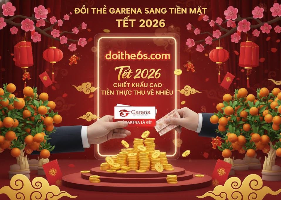 Bảng giá đổi thẻ garena Tết 2026 mới nhất hôm nay tại doithe6s.com - Ảnh 4