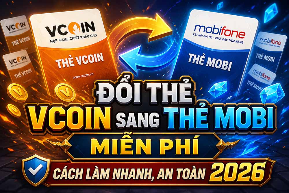 Đổi thẻ Vcoin sang thẻ Mobi miễn phí - Cách làm nhanh, an toàn 2026 - Ảnh 3
