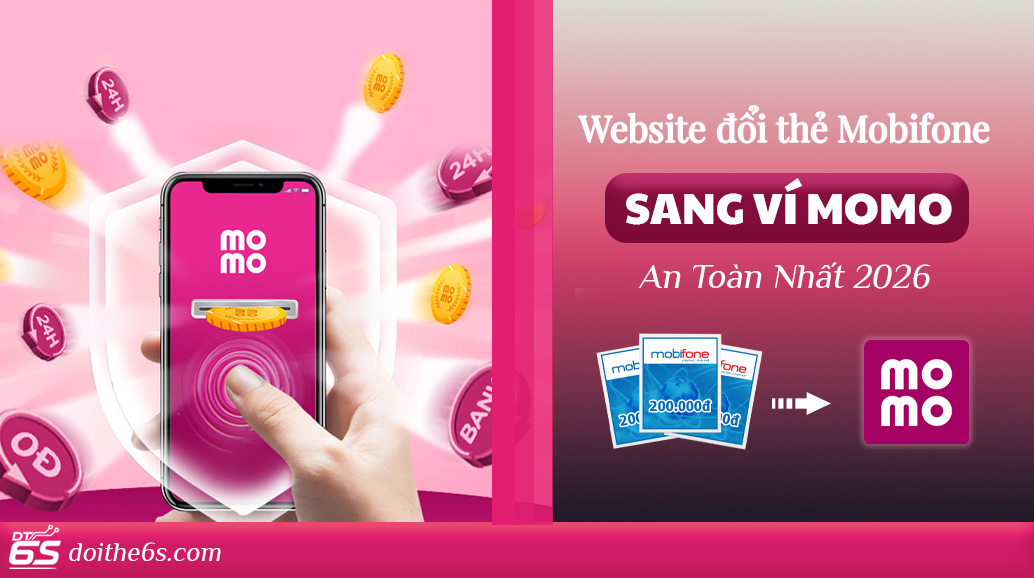 Website đổi thẻ Mobifone sang ví MoMo nào an toàn nhất 2026? - Ảnh 3
